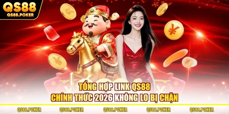 Tổng hợp link QS88 chính thức 2026 không lo bị chặn